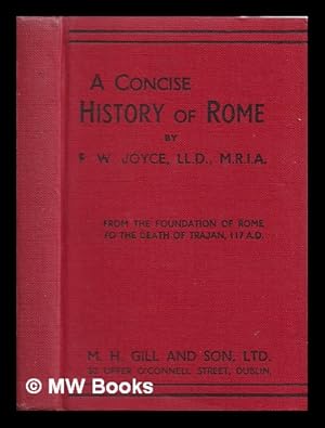 Image du vendeur pour A concise history of Rome to the death of Sulla, 78 B.C. / by P. W. Joyce mis en vente par MW Books