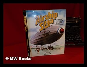 Seller image for Airship saga : the history of airships seen through the eyes of the men who designed, built, and flew them / Lord Ventry and Eugne M. Kole nik for sale by MW Books