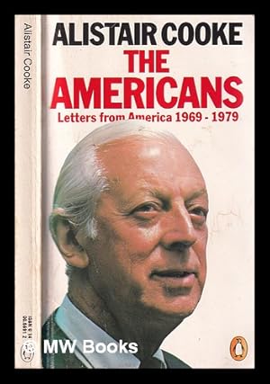 Seller image for The Americans: letters from America on our life and times, 1969-79 / Alistair Cooke for sale by MW Books
