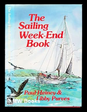 Immagine del venditore per The Sailing Week-End Book by Paul Heiney and LIbby Purves: illustrated by Trevor Ridley venduto da MW Books