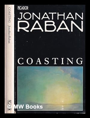 Image du vendeur pour Coasting/ Jonathan Raban mis en vente par MW Books