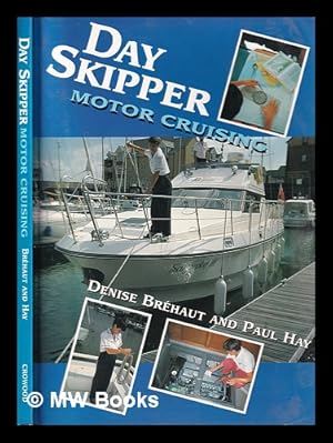Seller image for Day skipper motor cruising / Denise Brhaut and Paul Hay for sale by MW Books