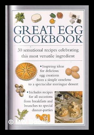 Seller image for Great egg cookbook: 30 sensational recipes celebrating this most versatile ingredient/ consultant editor: Valerie Ferguson for sale by MW Books