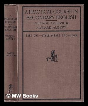 Seller image for A Practical Course in Secondary English/ by George Ogilvie and E.A. Albert for sale by MW Books