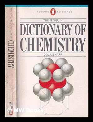 Image du vendeur pour The Penguin dictionary of chemistry / edited by D.W.A. Sharp mis en vente par MW Books