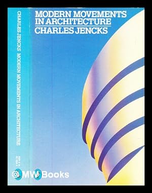 Image du vendeur pour Modern movements in architecture / Charles Jencks mis en vente par MW Books
