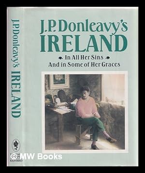 Seller image for J.P. Donleavy's Ireland : in all her sins and in some of her graces for sale by MW Books