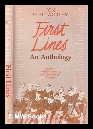 Seller image for First lines: poetry written in youth, from Herbert to Heaney / edited and introduced by Jon Stallworthy for sale by MW Books