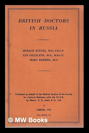 Image du vendeur pour British Doctors in Russia/ Horace Joules, Ian Gilliland, Mary Barber mis en vente par MW Books
