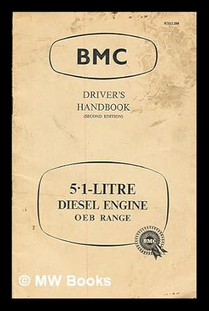 Imagen del vendedor de Driver's handbook (second edition) for the BMC 5.1 litre diesel engine OEB range : February 1957 a la venta por MW Books