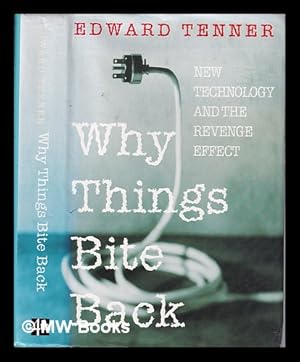 Imagen del vendedor de Why things bite back: technology and the revenge effect / Edward Tenner a la venta por MW Books