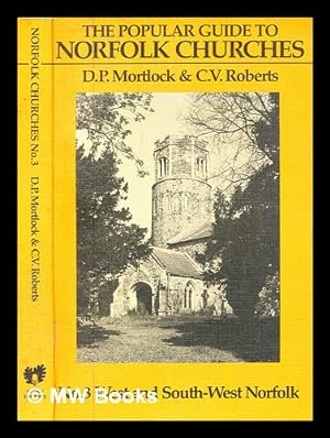 Seller image for The popular guide to Norfolk churches : with an encyclopaedic glossary : 3 West and South-West Norfolk for sale by MW Books