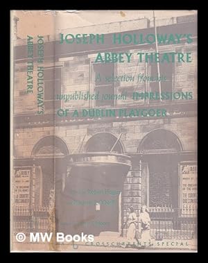 Seller image for Joseph Holloway's Abbey Theatre: A Selection from his unpublished journal: Impressions of a Dublin Playgoer/ edited by Robert Hogan and Michael J. O'Neill; with a preface by Harry T. Moore for sale by MW Books