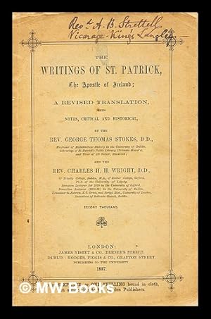 Seller image for The writings of St. Patrick, the apostle of Ireland : a revised translation, with notes, critical and historical / by George Thomas Stokes and Charles H.H. Wright for sale by MW Books