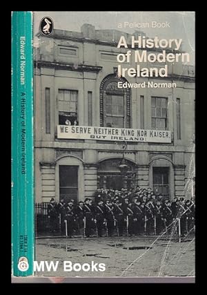 Immagine del venditore per A history of modern Ireland / [by] Edward Norman venduto da MW Books