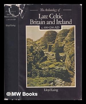 Seller image for The archaeology of late Celtic Britain and Ireland, c. 400-1200 AD / Lloyd Laing for sale by MW Books