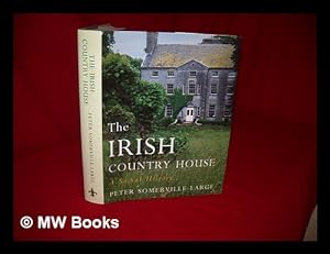 Seller image for The Irish country house : a social history / Peter Somerville-Large ; specially commissioned photographs by Mark Fiennes for sale by MW Books