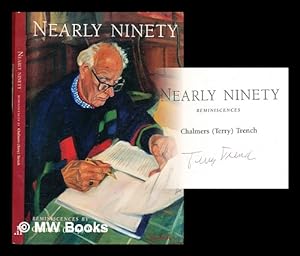 Seller image for Nearly ninety : reminiscences / Chalmers (Terry) Trench for sale by MW Books
