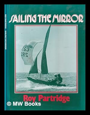 Immagine del venditore per Sailing the Mirror / Roy Partridge; photographs by Tim Hore venduto da MW Books