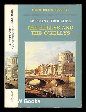 Seller image for The Kellys and the O'Kellys / Anthony Trollope ; edited by W.J. McCormack ; with an introduction by William Trevor for sale by MW Books