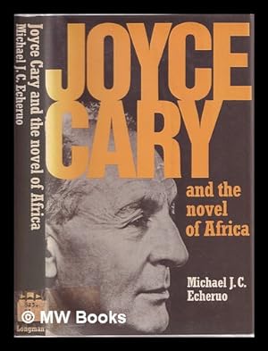 Immagine del venditore per Joyce Cary and the novel of Africa / Michael J.C. Echeruo venduto da MW Books