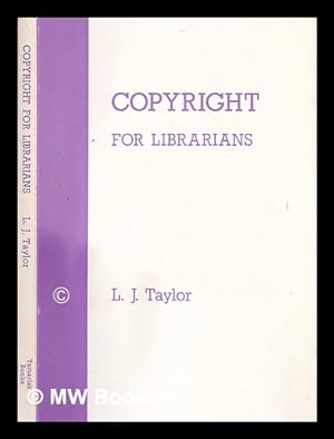 Bild des Verkufers fr Copyright for librarians / by L.J. Taylor zum Verkauf von MW Books