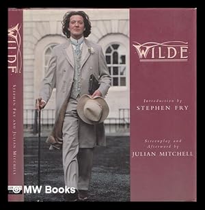 Seller image for Wilde / introduction by Stephen Fry ; screenplay and afterword by Julian Mitchell for sale by MW Books