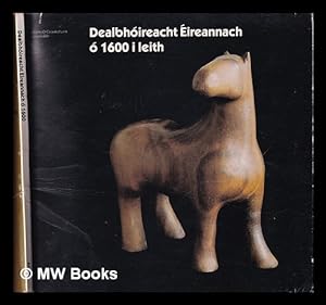 Image du vendeur pour Dealbhireacht ireannach  1600 i leith / Anne O. Crookshan mis en vente par MW Books