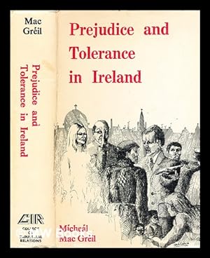 Seller image for Prejudice and tolerance in Ireland : based on a survey of intergroup attitudes of Dublin adults and other sources / Mchel Mac Gril for sale by MW Books