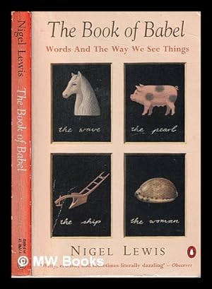 Seller image for The book of Babel: words and the way we see things / Nigel Lewis for sale by MW Books