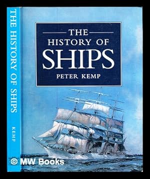 Seller image for The history of ships / Peter Kemp for sale by MW Books