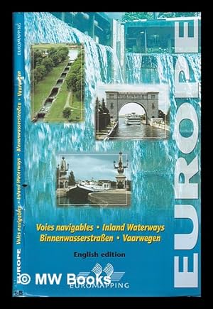 Seller image for Europe Voies navigables = : inland waterways = Binnenwasserstrassen = Vaarwegen / David Edwards May for sale by MW Books