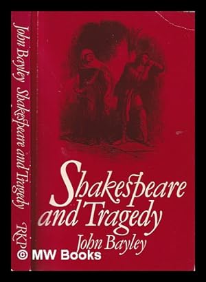 Imagen del vendedor de Shakespeare and tragedy [by] John Bayley a la venta por MW Books