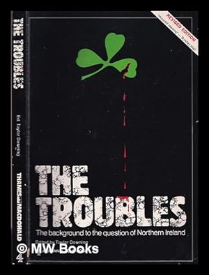 Seller image for The Troubles / Richard Broad . [et al.] ; edited by Taylor Downing ; picture editor, Isobel Hinshelwood for sale by MW Books