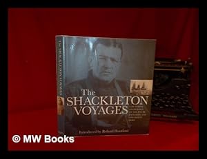 Imagen del vendedor de The Shackleton voyages / Julie Summers, ed. ; introduced by Roland Huntford ; picture research and captions by Julie Summers ; design and art direction by David Rowley a la venta por MW Books