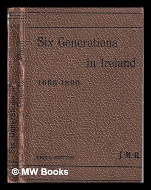 Immagine del venditore per Six Generations of friends in Ireland, 1655-1890 venduto da MW Books