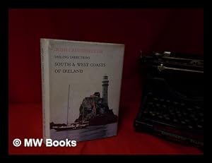Seller image for Sailing directions for the south & west coasts of Ireland / with a foreword by Robin Knox-Johnston ; compiled by members of the Club for sale by MW Books