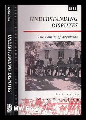 Seller image for Understanding disputes : the politics of argument / edited by Pat Caplan for sale by MW Books