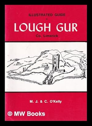 Seller image for Illustrated Guide to Lough Gur/ Co. Limerick/ M.J. & C. O'Kelly for sale by MW Books