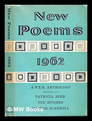 Seller image for New poems, 1962 : a P.E.N. anthology of contemporary poetry / edited by Patricia Beer, Ted Hughes, Vernon Scannell for sale by MW Books