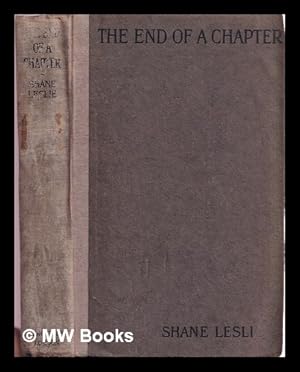 Imagen del vendedor de The end of a chapter / by Shane Leslie a la venta por MW Books