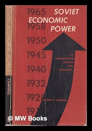 Seller image for Soviet Economic Power: Its Organization, Growth, and Challenge/ Robert W. Campbell for sale by MW Books