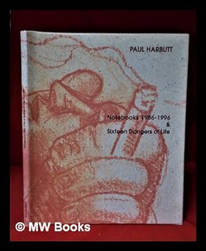 Immagine del venditore per Notebooks 1986-1996 & Sixteen Dangers of Life; 7th November-20th December 1996/ Paul Harbutt venduto da MW Books