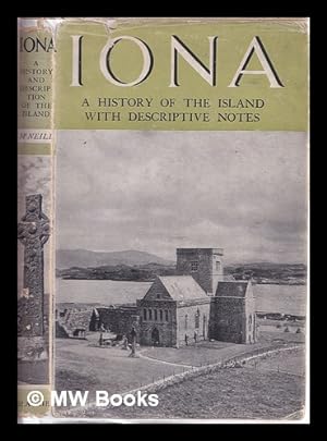 Image du vendeur pour Iona : a history of the island / with descriptive notes by F. Marian McNeill mis en vente par MW Books
