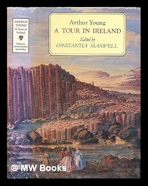 Image du vendeur pour A tour in Ireland / by Arthur Young ; selected & edited by Constantia Maxwell mis en vente par MW Books