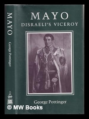 Seller image for Mayo : Disraeli's viceroy / George Pottinger for sale by MW Books