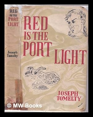 Seller image for Red is the Port Light/ by Joseph Tomelty for sale by MW Books