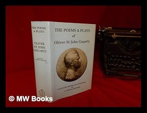 Seller image for The poems & plays of Oliver St John Gogarty / collected, edited and introduced by A. Norman Jeffares for sale by MW Books