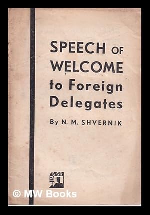 Seller image for Speech of Welcome to Foreign Delegates/ by N.M. Shvernik for sale by MW Books