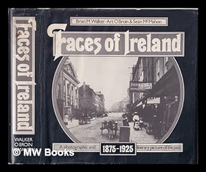 Imagen del vendedor de Faces of Ireland : 1875-1925 / [compiled by] Brian M. Walker, Art  Broin and Sen McMahon a la venta por MW Books